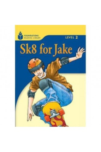 Foundation Readers 2.1: Sk8: For Jake