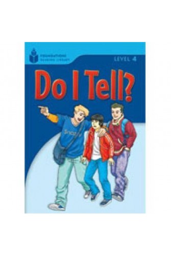 Foundation Readers 4.3: Do I Tell?