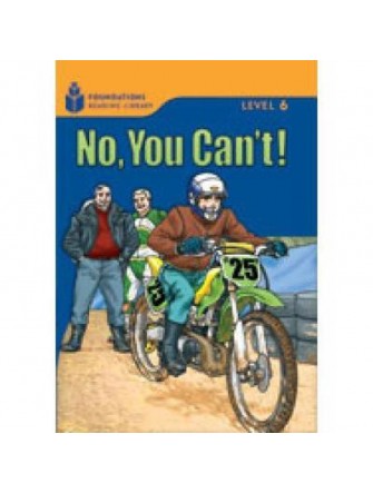 Foundation Readers 6.2: No,You Can't