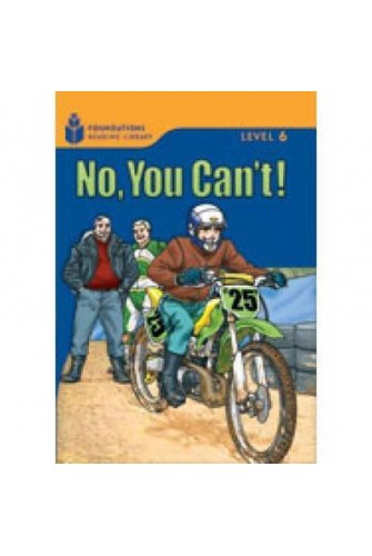 Foundation Readers 6.2: No,You Can't