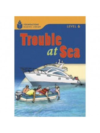 Foundation Readers 6.5: Trouble At Sea