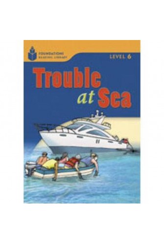 Foundation Readers 6.5: Trouble At Sea
