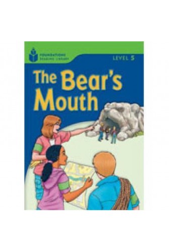 Foundation Readers 5.6: the Bear's Mouth