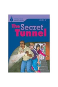 Foundation Readers 7.4: the Secret Tunnel
