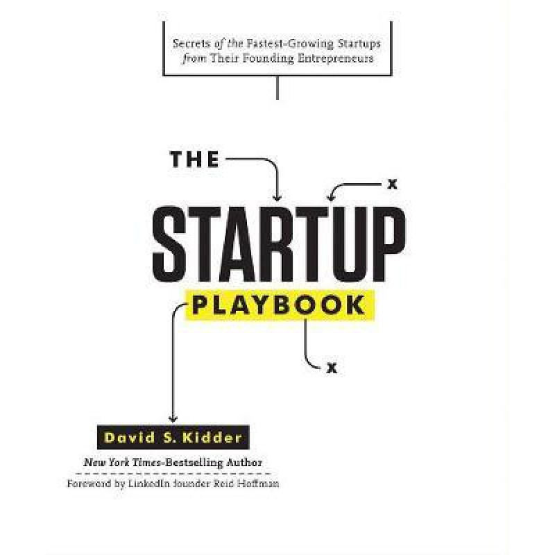 The Startup Playbook: Secrets Of The Fastest-Growing Startups From Their Founding Entrepreneurs