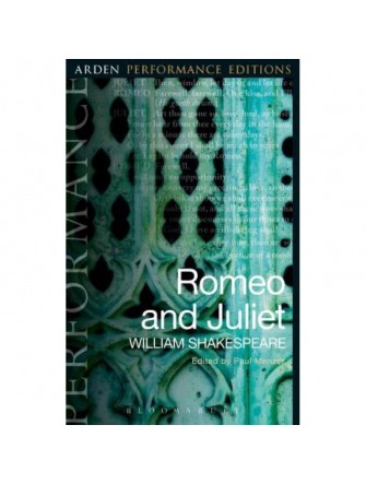 Romeo and Juliet: Arden Performance Editions