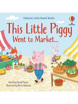 Little Board Books: This little piggy went to market
