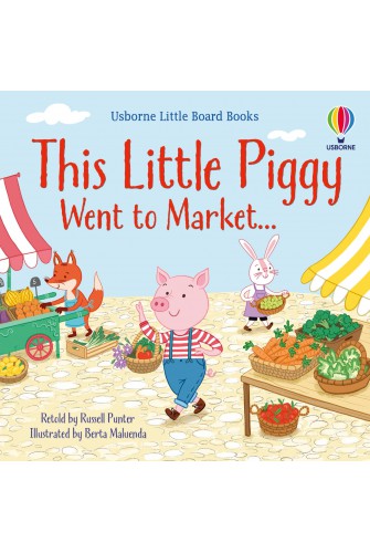 Little Board Books: This little piggy went to market