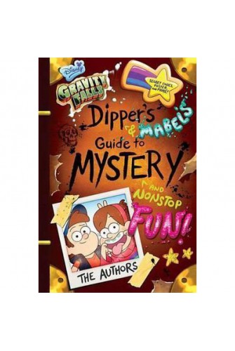 Gravity Falls Dipper's and Mabel's Guide To Mystery and Nonstop Fun! (Guide to Life)