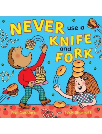 Never Use A Knife and Fork