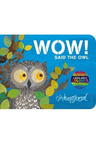 Wow! Said the Owl