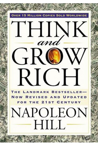 Think and Grow Rich: The Landmark Bestseller Now Revised and Updated for the 21st Century (Think and Grow Rich Series)