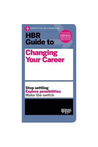 Hbr Guide To Changing Your Career