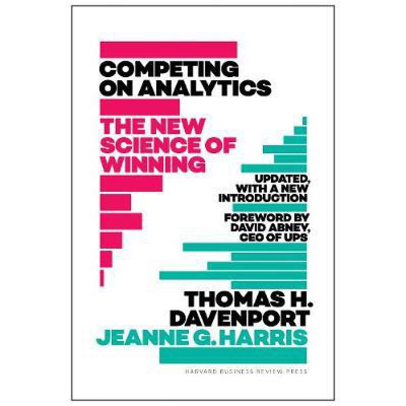 Competing On Analytics: Updated With A New Introduction : the New Science Of Winning