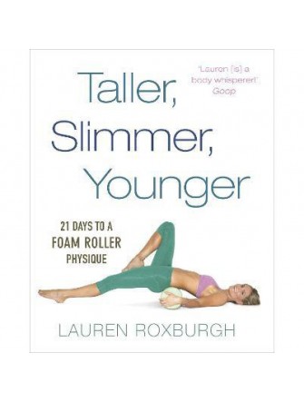 Taller, Slimmer, Younger: 21 Days To A Foam Roller Physique