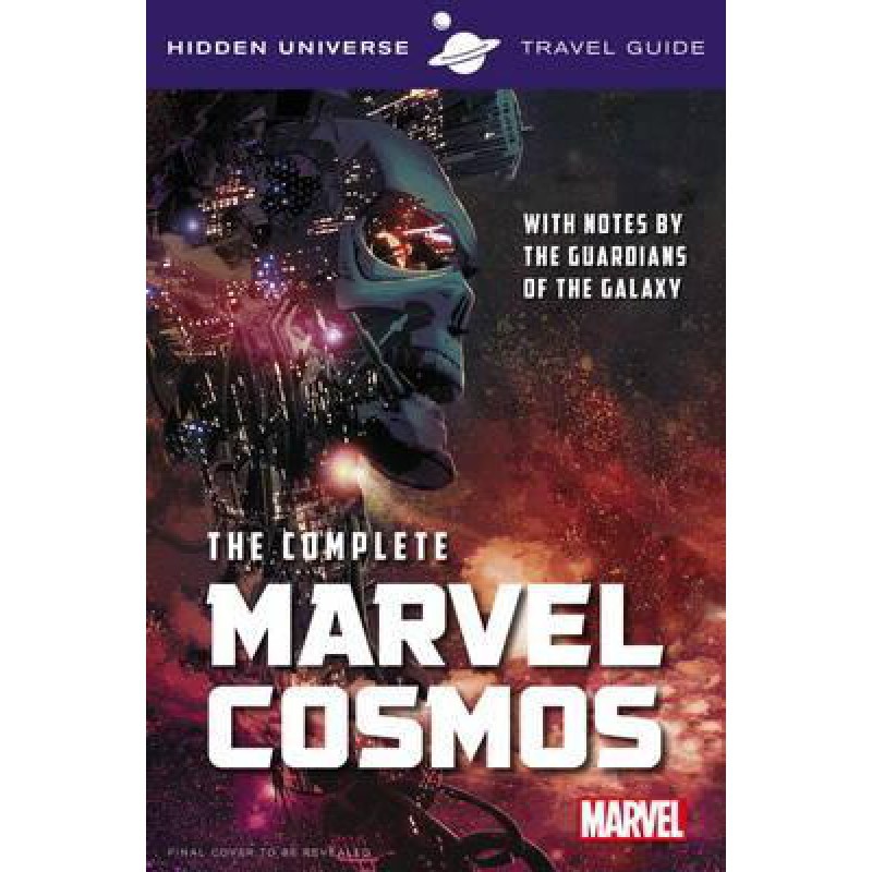 Hidden Universe Travel Guide - the Complete Marvel Cosmos