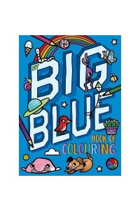 My Big Blue Book Of Colouring 