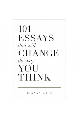 101 Essays That Will Change The Way You Think