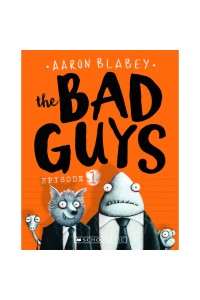 The Bad Guys - Episode 1: The Bad Guys