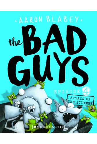 The Bad Guys - Episode 4 : Attack of the Zittens