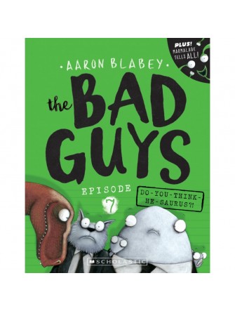 The Bad Guys - Episode 7: Do You Think He-Saurus?!