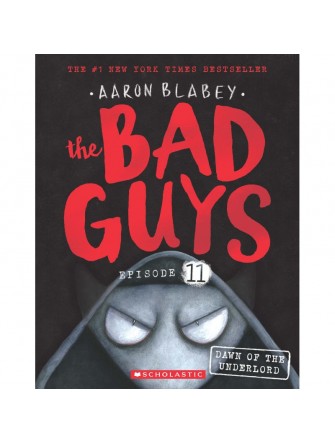 The Bad Guys - Episode 11: The Dawn Of The Underlord