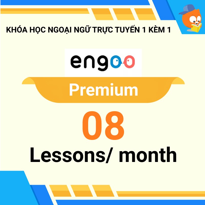 Khóa học ngoại ngữ trực tuyến 1 kèm 1: Gói Premium 08 buổi/ tháng [Nền tảng Engoo]