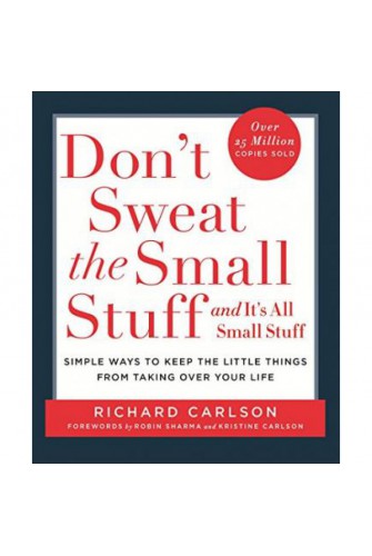 Don'T Sweat The Small Stuff : Simple Ways To Keep The Little Things From Overtaking Your Life - [Big Sale Sách Cũ]