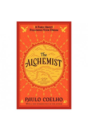 The Alchemist 25Th Anniversary: A Fable About Following Your Dream - [Tủ Sách Tiết Kiệm]