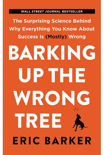 Barking Up The Wrong Tree - [Tủ Sách Tiết Kiệm]