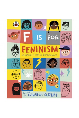 F is for Feminism: An Alphabet Book of Empowerment - [Tủ Sách Tiết Kiệm]