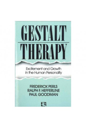 Gestalt Therapy : Excitement and Growth in the Human Personality - [Tủ Sách Tiết Kiệm]
