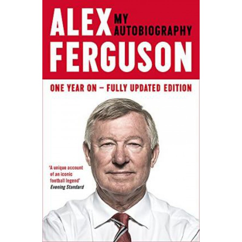 Alex Ferguson: My Autobiography - [Tủ Sách Tiết Kiệm]
