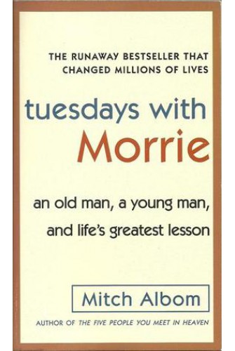 Tuesdays with Morrie: an Old Man, a Young Man, and Life's Greatest Lesson - [Tủ Sách Tiết Kiệm]