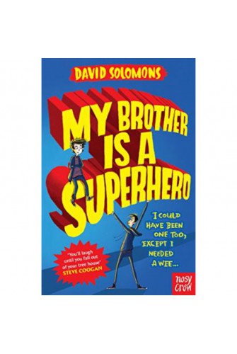 My Brother Is a Superhero : Winner of the Waterstones Children's Book Prize - [Tủ Sách Tiết Kiệm]