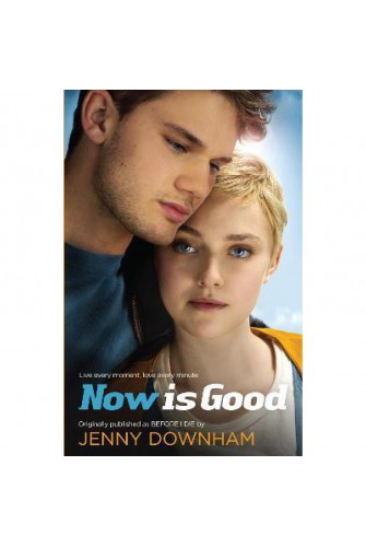 Now is Good (Also published as Before I Die) - [Tủ Sách Tiết Kiệm]
