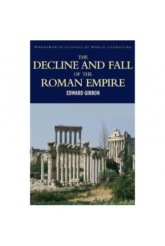 Decline & Fall of the Roman Empire (Wordsworth Classics of World Literature) - [Tủ Sách Tiết Kiệm]